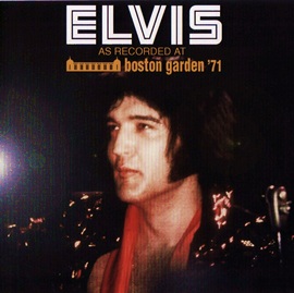 Elvis As Recorded At Boston Garden 71 Ftd Cd Release Ein In